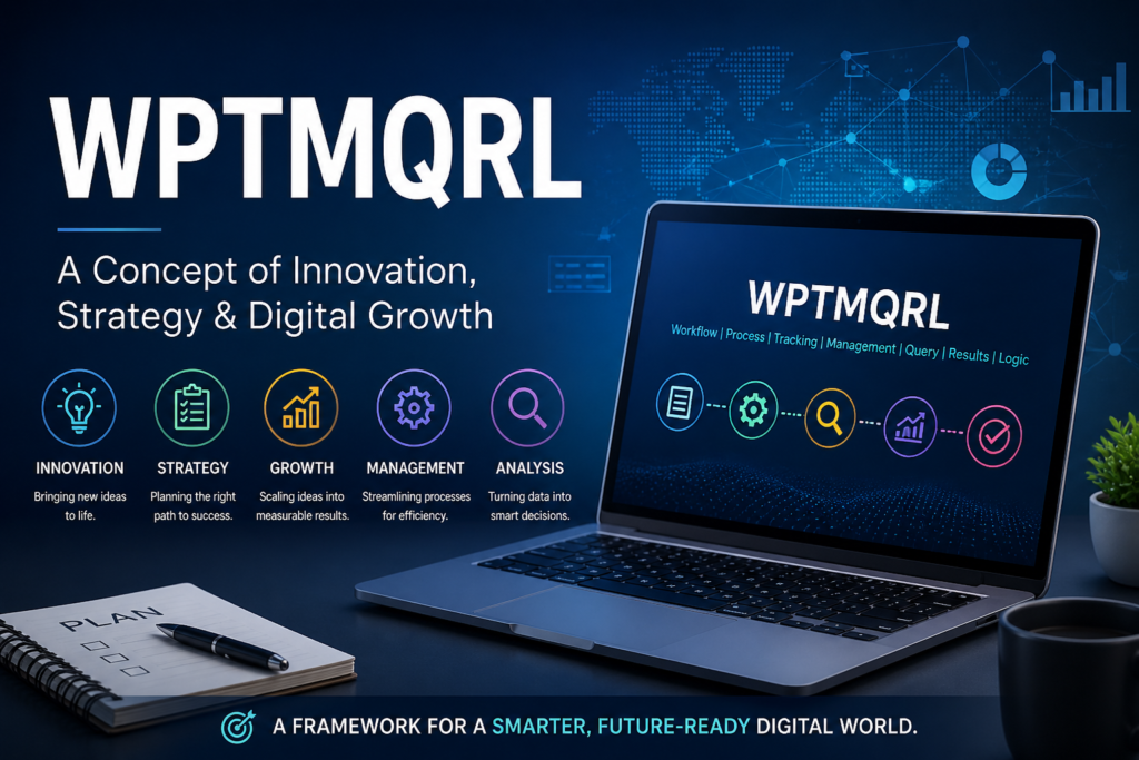 WPTMQRL Explained: A New Digital Framework for Innovation and Growth WPTMQRL