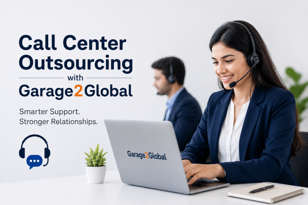 Call Center Outsourcing With Garage2Global: A Modern Strategy for Business Growth Call Center Outsourcing With Garage2Global